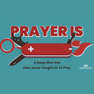 Prayer is Kingdom-Focused episode artwork