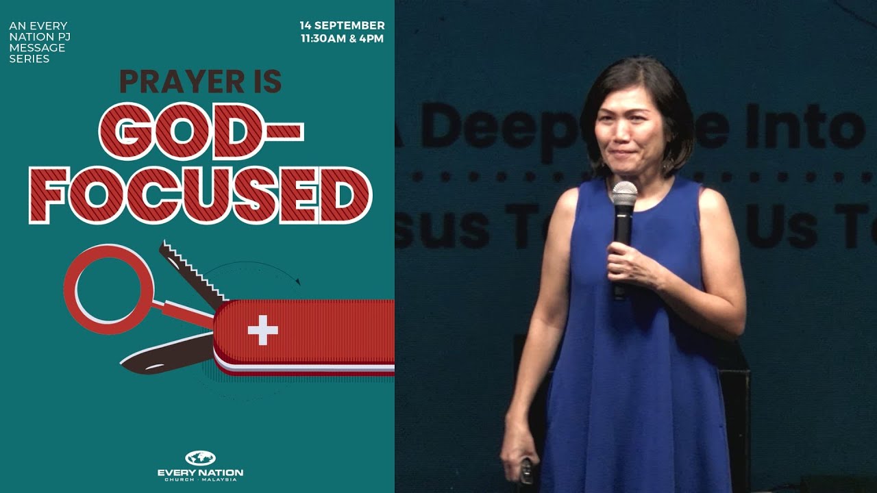 Prayer Is God - Focused by Pr Cathryn Loh